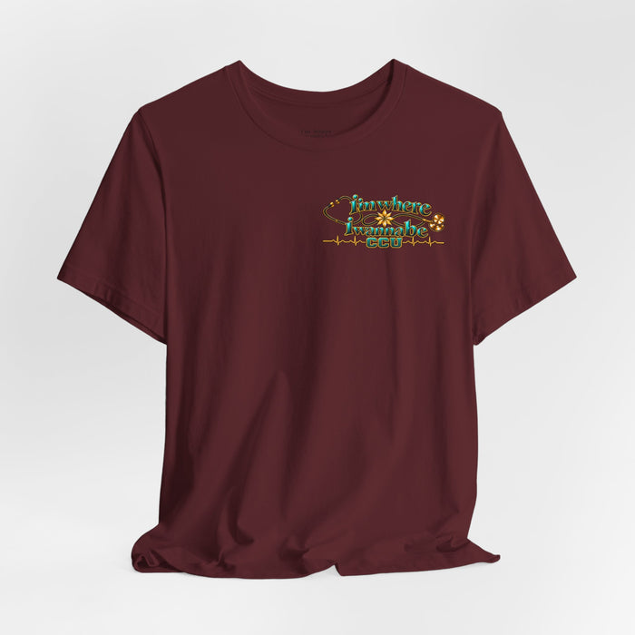 Nurse's CCU 'I'm Where I Wanna Be' Minimalist Tee