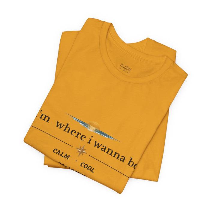 Sunset "i'm where i wanna be" Tee — Calm • Cool • Collected