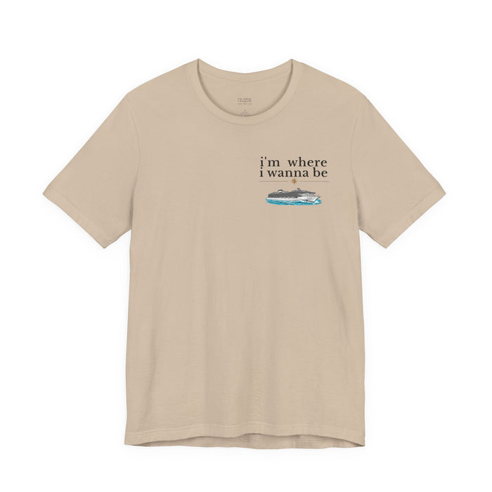 Cruise Vacation T‑Shirt — "I'm Where I Wanna Be When I'm Cruising"