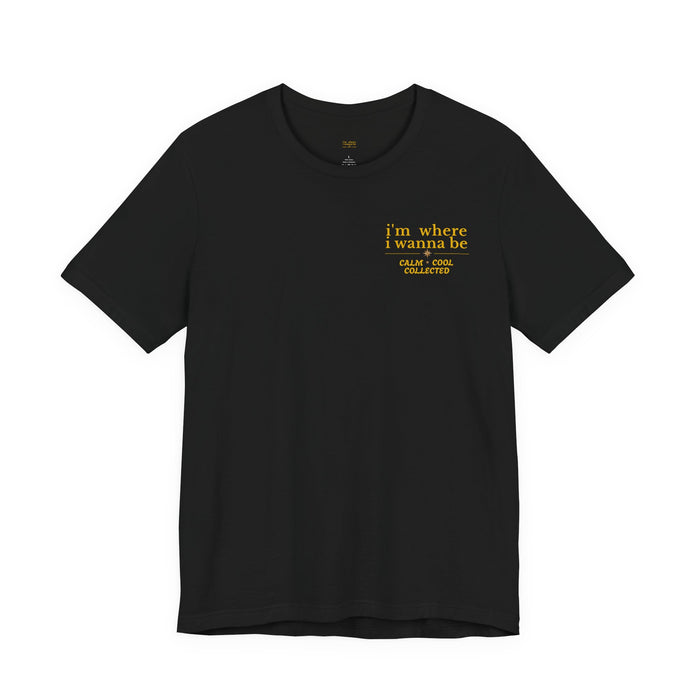 I'm Where I Wanna Be T‑Shirt — Minimal Yellow Chest Logo Tee