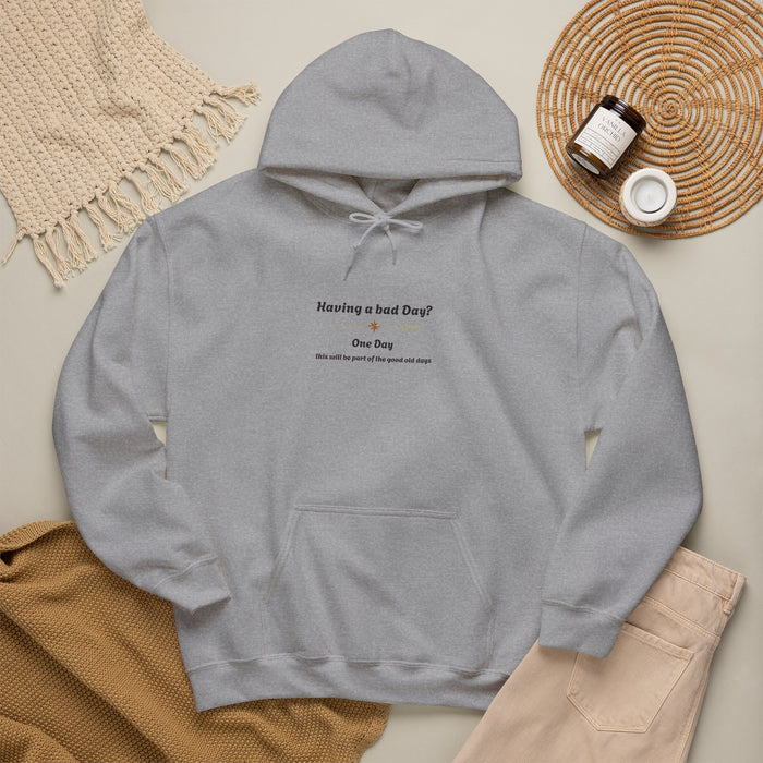 Hoodie — "Having a bad Day? One Day" Minimal Text Comfort Hoodie