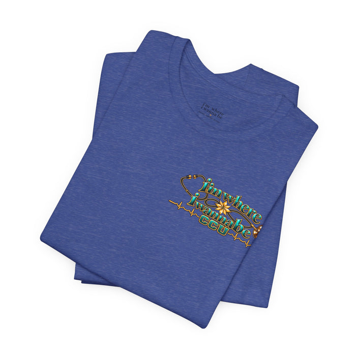 Nurse's CCU 'I'm Where I Wanna Be' Minimalist Tee