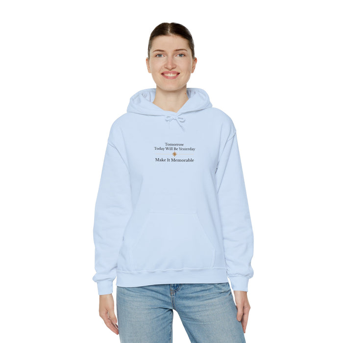 Hoodie — Minimal 'Tomorrow Today Will Be Yesterday Make It Memorable' Quote Hoodie
