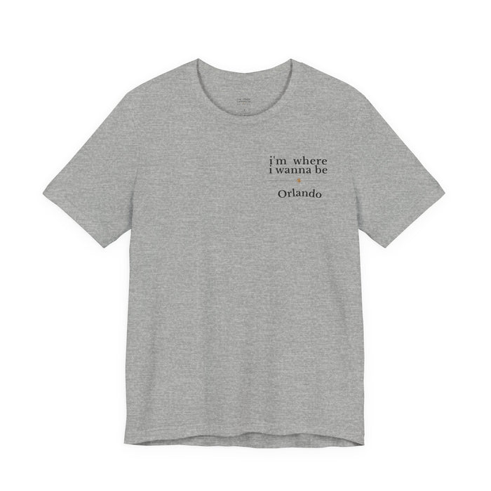 Orlando Minimalist Tee — "i'm where i wanna be" Chest Print