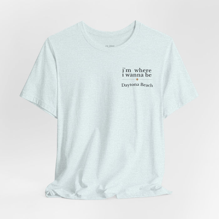 Daytona Beach 'I'm Where I Wanna Be' Tee
