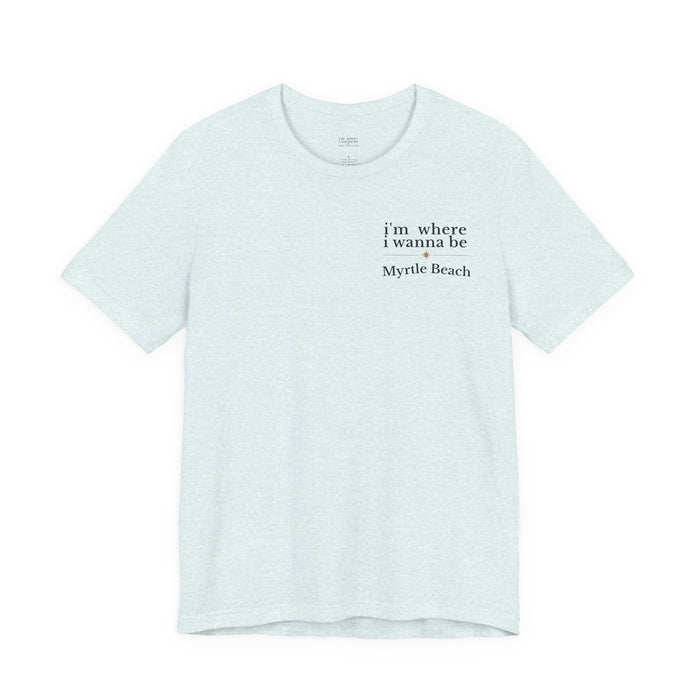 Myrtle Beach 'I'm Where I Wanna Be' Tee