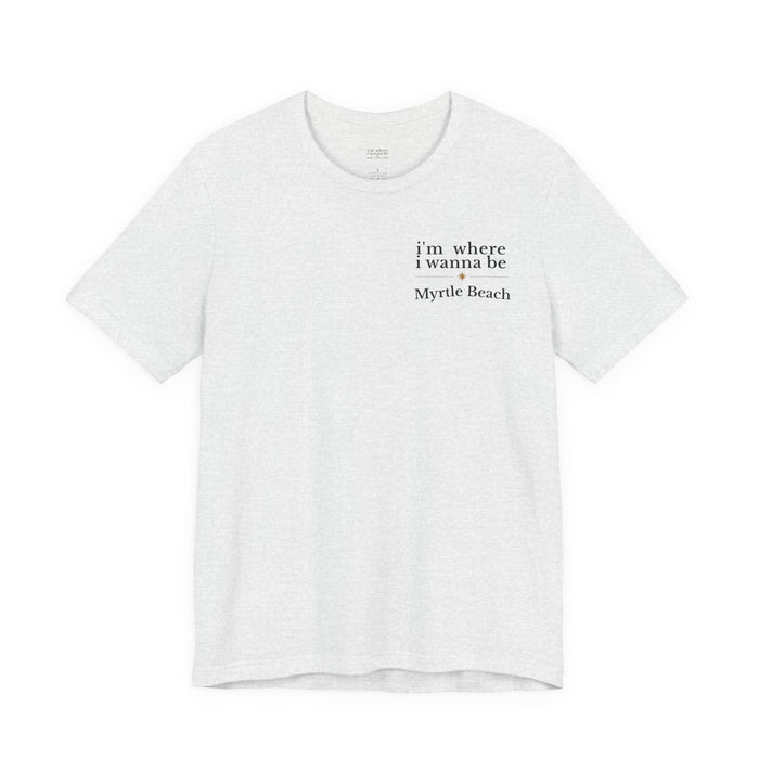Myrtle Beach 'I'm Where I Wanna Be' Tee