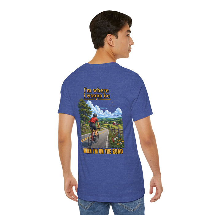 Cycling T‑Shirt - "I'm Where I Wanna Be When I'm On The Road" Scenic Bicycle Tee