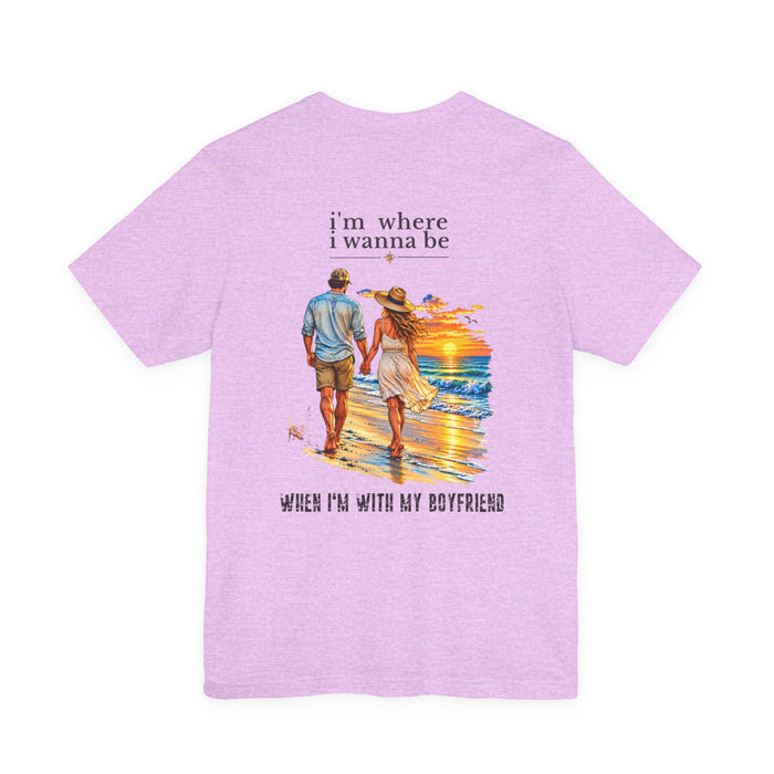 I'm Where I Wanna Be When I'm with my boyfriend Couple Beach T-Shirt – Romantic Sunset Tee