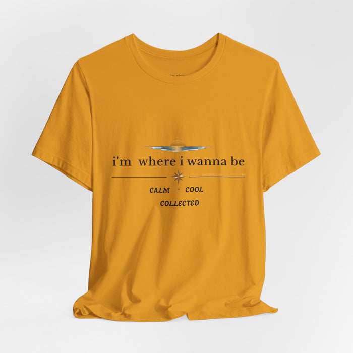 Sunset "i'm where i wanna be" Tee — Calm • Cool • Collected