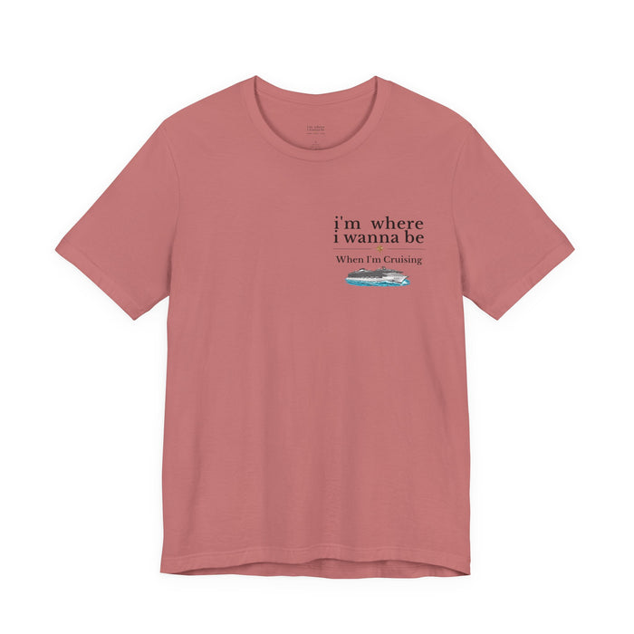 Beach Vibes T-Shirt — “I’m Where I Wanna Be” Cruise Ship Tee