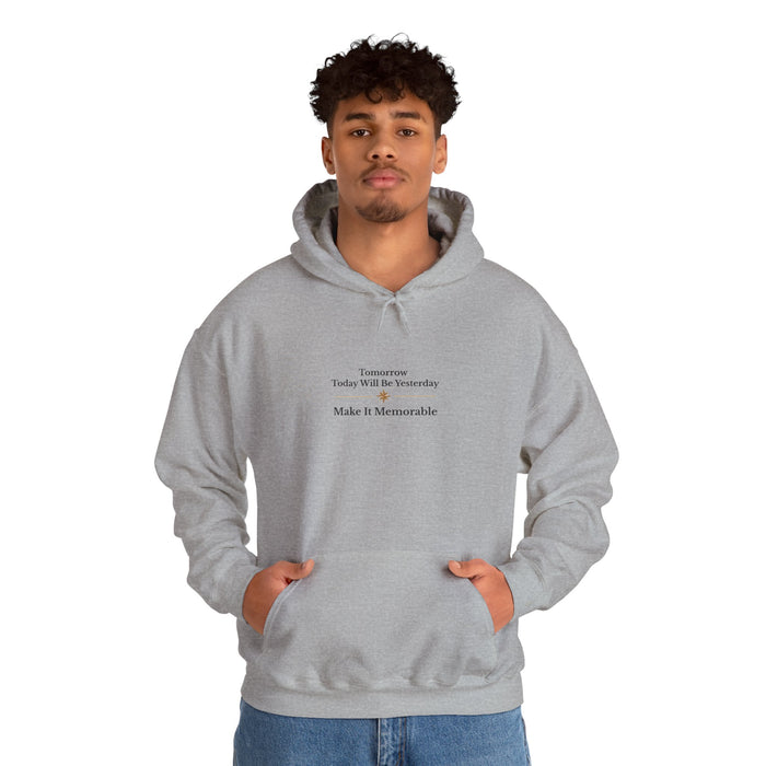 Hoodie — Minimal 'Tomorrow Today Will Be Yesterday Make It Memorable' Quote Hoodie