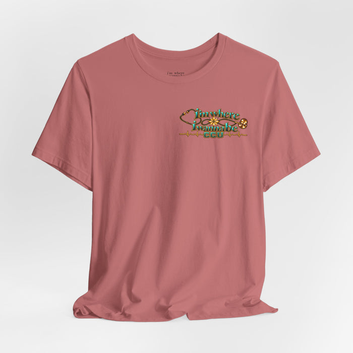 Nurse's CCU 'I'm Where I Wanna Be' Minimalist Tee