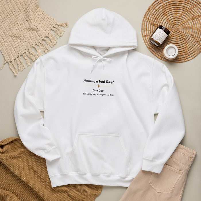 Hoodie — "Having a bad Day? One Day" Minimal Text Comfort Hoodie