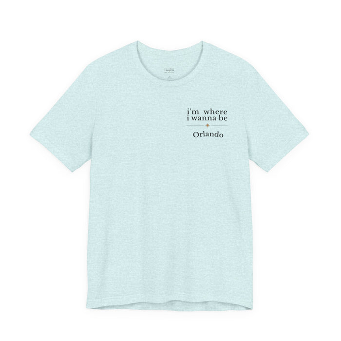 Orlando Minimalist Tee — "i'm where i wanna be" Chest Print