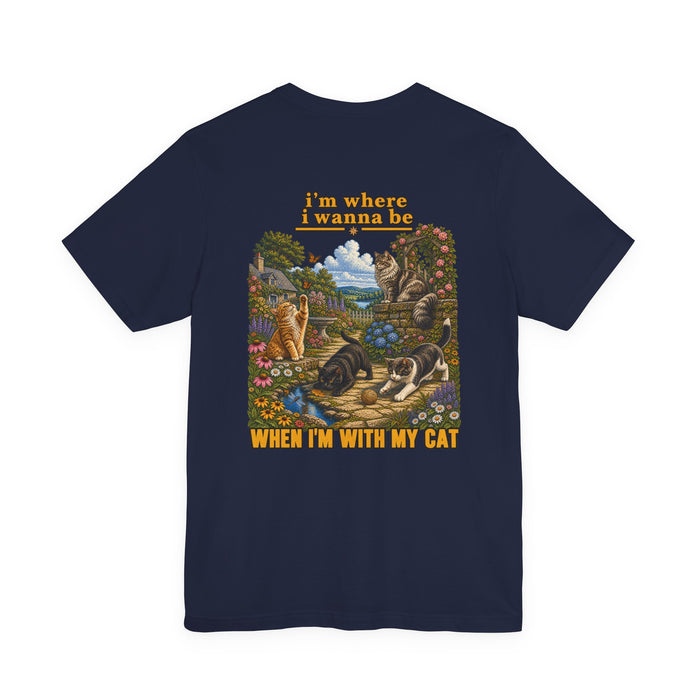 Cat Lover Graphic Tee — "I’m Where I Wanna Be When I’m With My Cat"