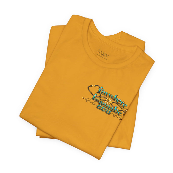 Nurse's CCU 'I'm Where I Wanna Be' Minimalist Tee