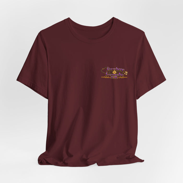 Nurse's ER 'I'm Where I Wanna Be' Minimalist Tee