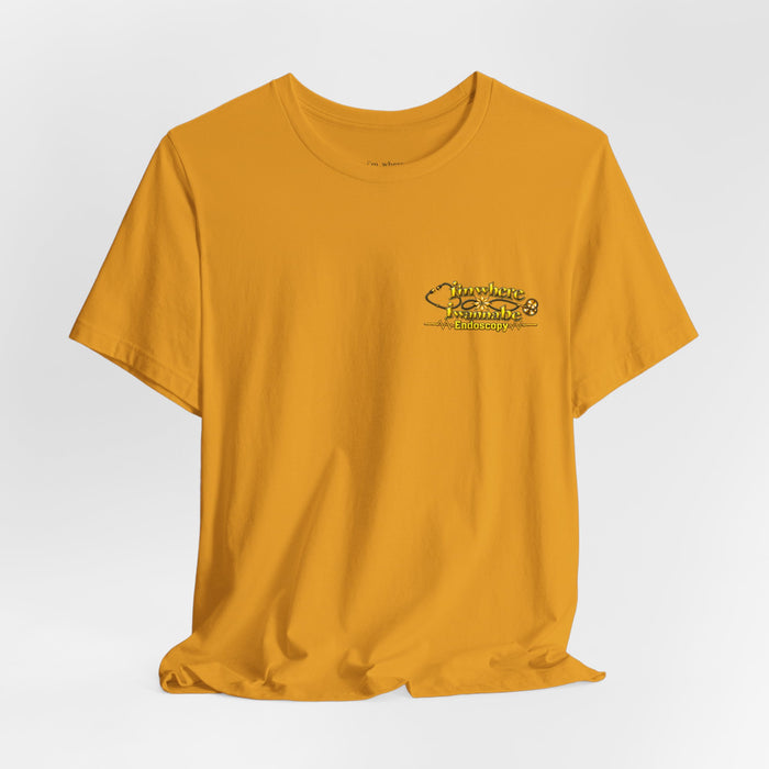 Nurse's Endoscopy 'I'm Where I Wanna Be' Minimalist Tee