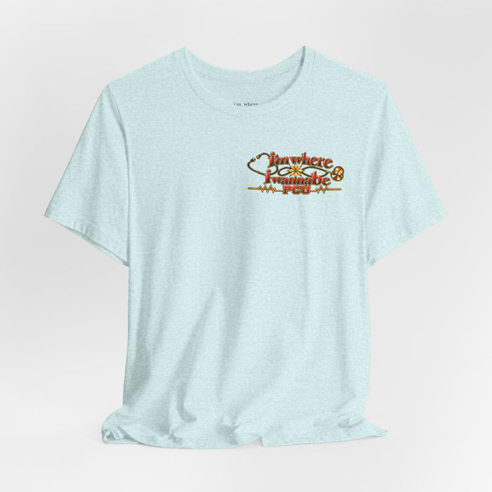 Nurse's PCU 'I'm Where I Wanna Be' Minimalist Tee