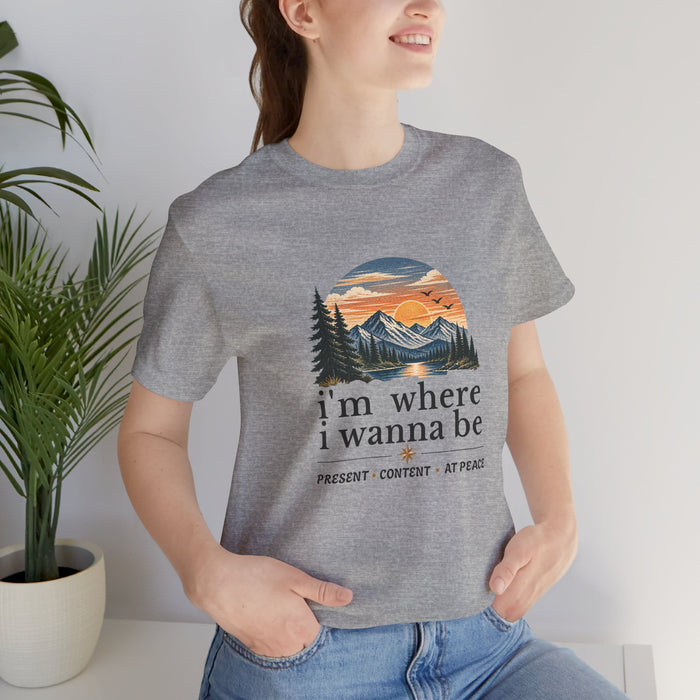 Graphic Tee – "I’m Where I Wanna Be" Mountain Sunset T-Shirt