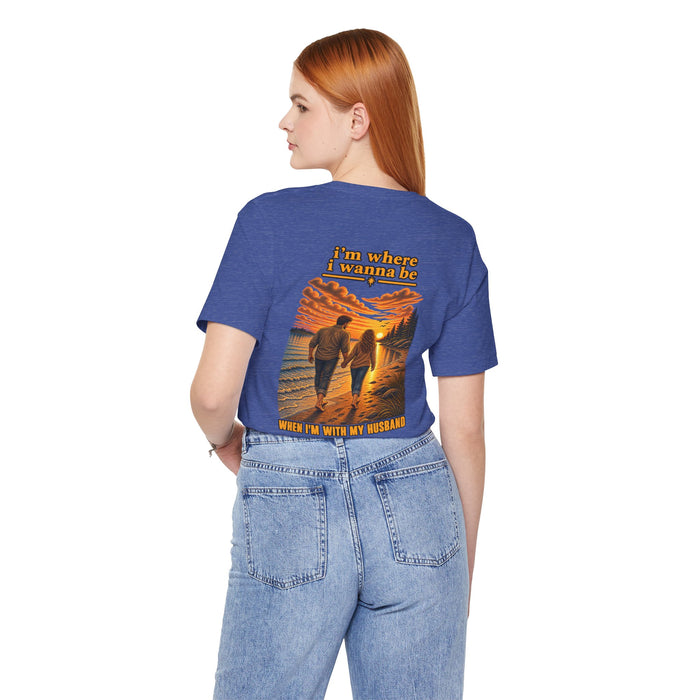 T‑Shirt — “I’m Where I Wanna Be When I’m With My Husband” Sunset Couple Graphic Tee