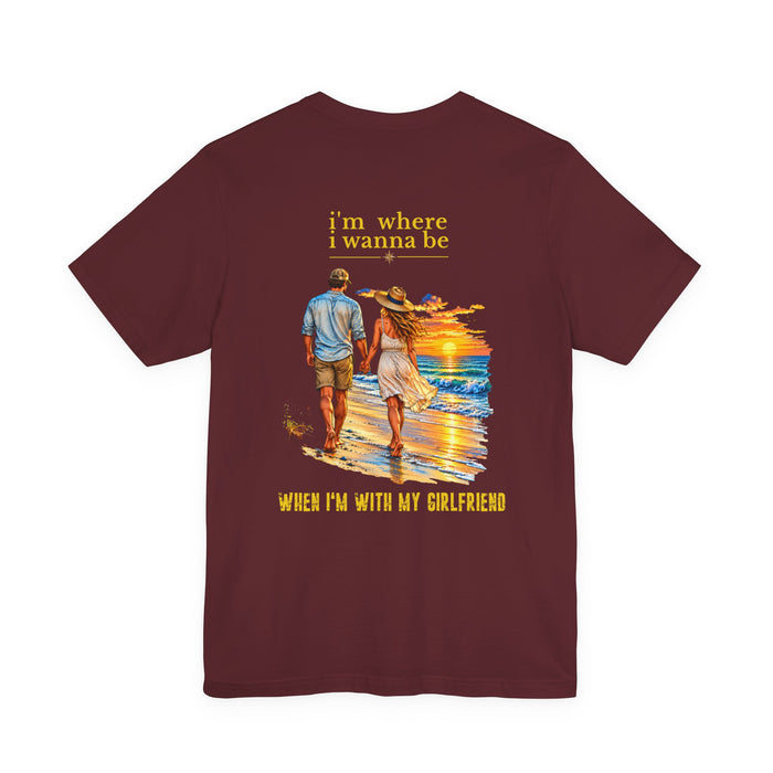 Couple Beach T‑Shirt — "I'm Where I Wanna Be When I'm With My Girlfriend" Sunset Tee