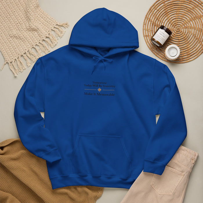 Hoodie — Minimal 'Tomorrow Today Will Be Yesterday Make It Memorable' Quote Hoodie