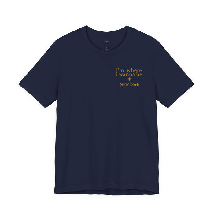 "I'm Where I Wanna Be" Minimalist New York Tee