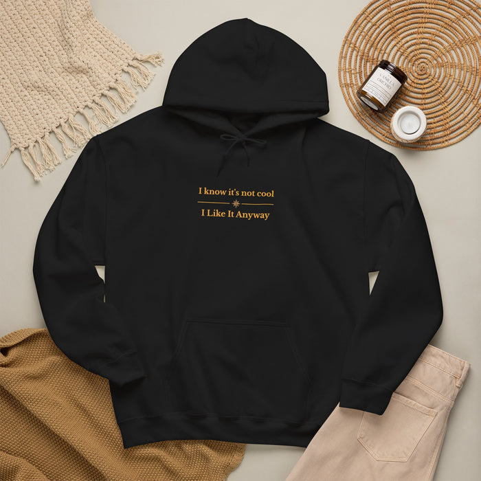 White Hoodie — "I Know It’s Not Cool, I Like It Anyway" Minimal Slogan Sweatshirt