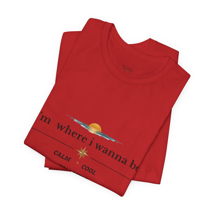 Sunset "i'm where i wanna be" Tee — Calm • Cool • Collected