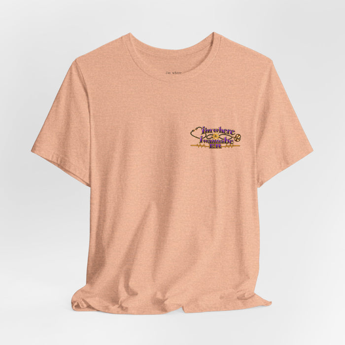 Nurse's ER 'I'm Where I Wanna Be' Minimalist Tee