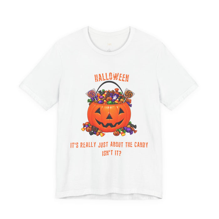 Halloween Candy Pumpkin T-Shirt — "It's Really Just About the Candy, Isn't It?"