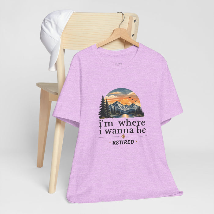 Retired Adventure T-Shirt — "I'm Where I Wanna Be" Mountain Sunset Tee