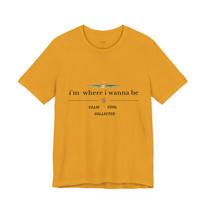 Sunset "i'm where i wanna be" Tee — Calm • Cool • Collected