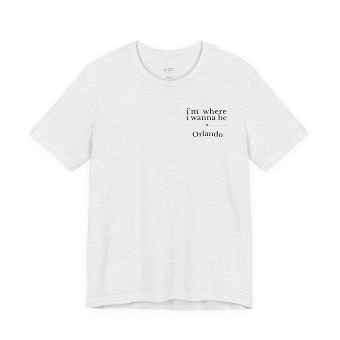 Orlando Minimalist Tee — "i'm where i wanna be" Chest Print