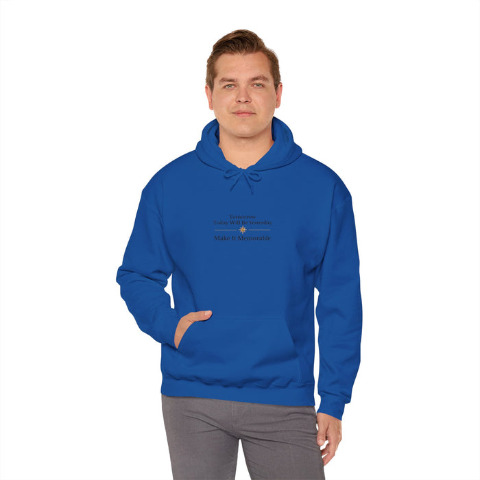 Hoodie — Minimal 'Tomorrow Today Will Be Yesterday Make It Memorable' Quote Hoodie