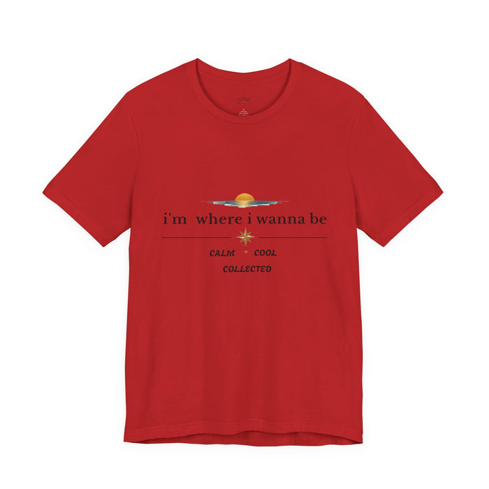 Sunset "i'm where i wanna be" Tee — Calm • Cool • Collected