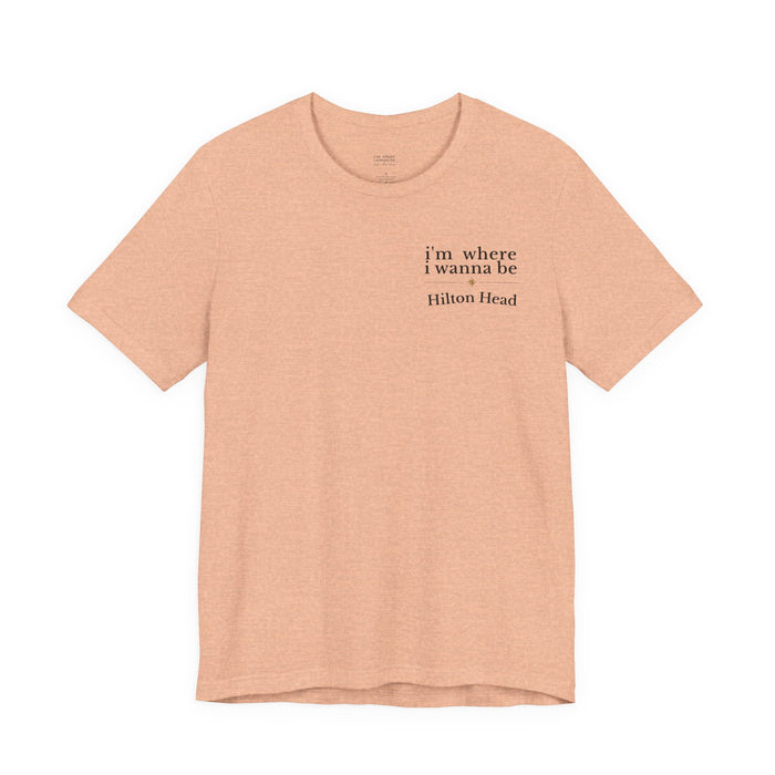 Hilton Head "I'm Where I Wanna Be" Tee - Minimalist Vacation T‑Shirt