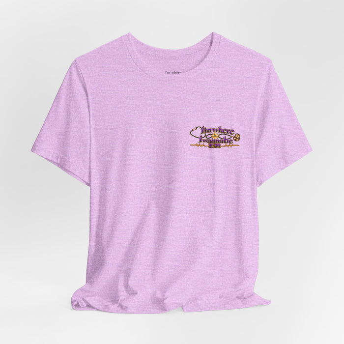 Nurse's ER 'I'm Where I Wanna Be' Minimalist Tee