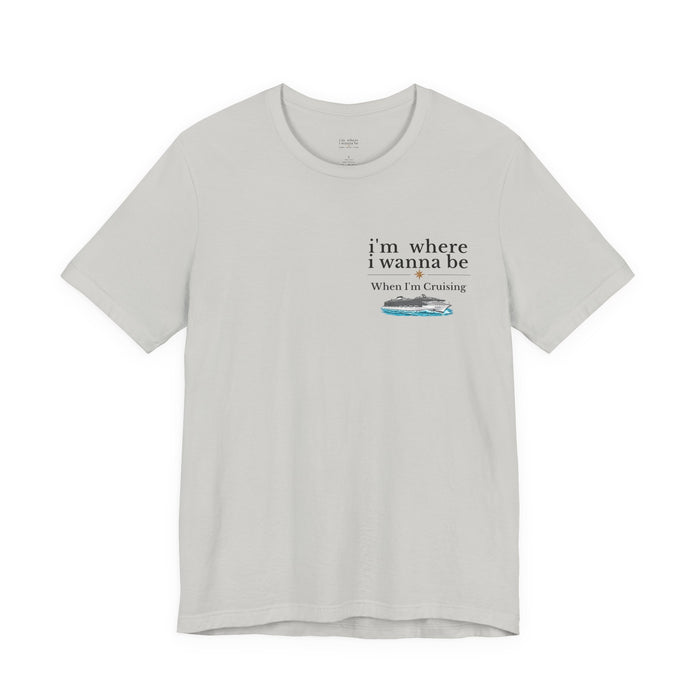 Beach Vibes T-Shirt — “I’m Where I Wanna Be” Cruise Ship Tee