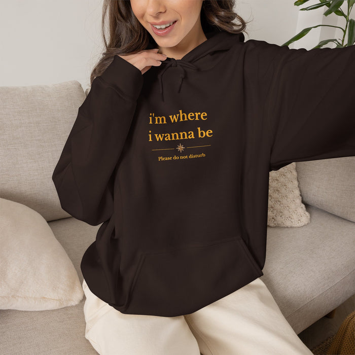 Hoodie — "i'm where i wanna be" Minimalist Black Graphic Hoodie