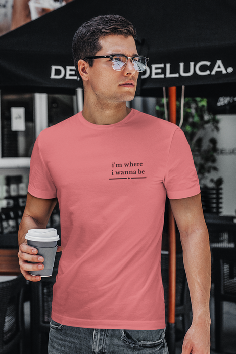 'i’m where i wanna be' Minimalist White Tee
