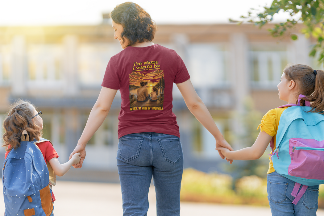T-Shirt — “I’m Where I Wanna Be With My Daughter” Sunset Family Tee