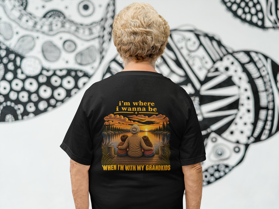 Grandmother T-Shirt — "I’m Where I Wanna Be When I'm With My Grandkids" Scenic Family Tee