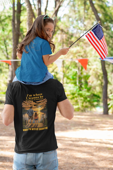 T-Shirt — “I’m Where I Wanna Be When I’m With My Daughter” Father-Daughter Sunset Tee
