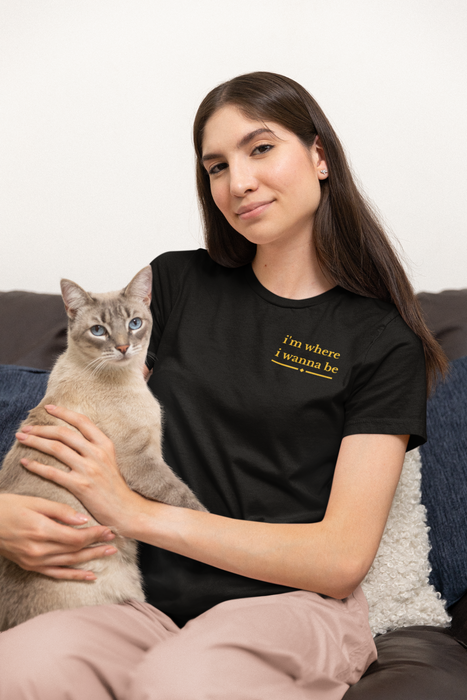 Cat Lover Graphic Tee — "I’m Where I Wanna Be When I’m With My Cat"