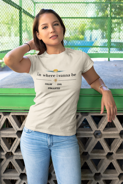 Sunset "i'm where i wanna be" Tee — Calm • Cool • Collected