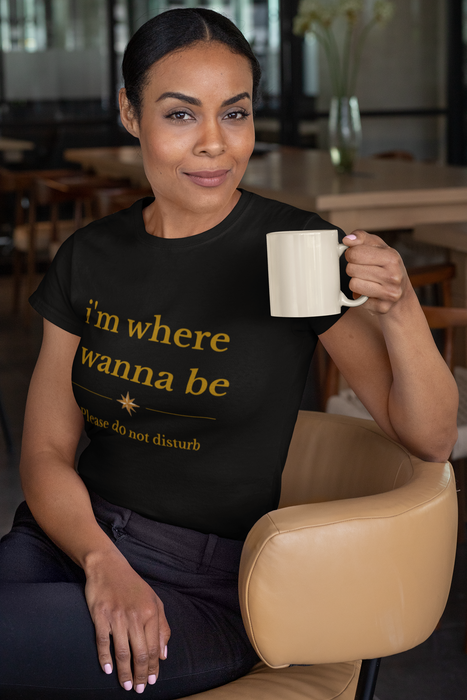 "i'm where i wanna be" Please do not disturb Relaxed Graphic Tee – Minimal Positive Vibes T-Shirt