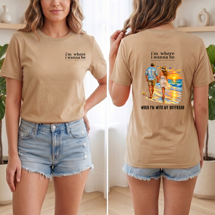 I'm Where I Wanna Be When I'm with my boyfriend Couple Beach T-Shirt – Romantic Sunset Tee